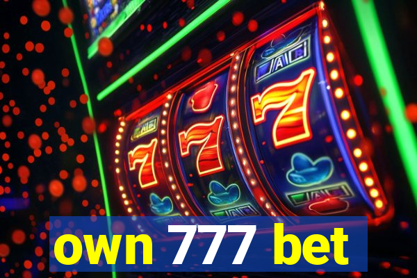 own 777 bet